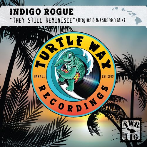 Indigo Rogue - They Still Reminisce / Turtle Wax Recordings