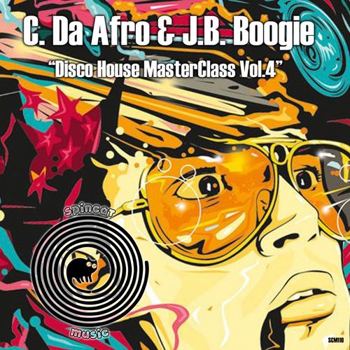 C. Da Afro & J.B. Boogie - Disco House MasterClass, Vol. 4 / SpinCat Music