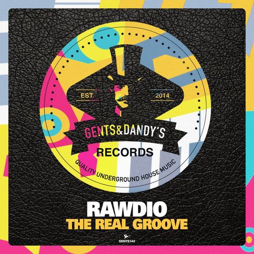 Rawdio - The Real Groove / Gents & Dandy's
