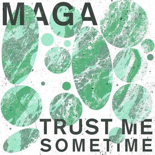 Maga - Trust Me Sometime / Get Physical Music