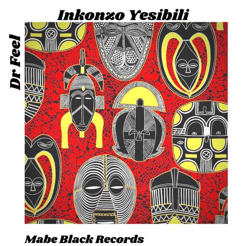 Dr Feel - Inkonzo Yesibili / MABE BLACK RECORDS