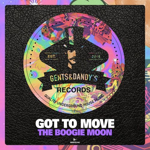 Got To Move - The Boogie Moon / Gents & Dandy's