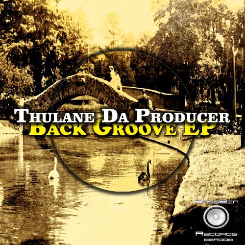 Thulane Da Producer - Back Groove EP / BassBin Records