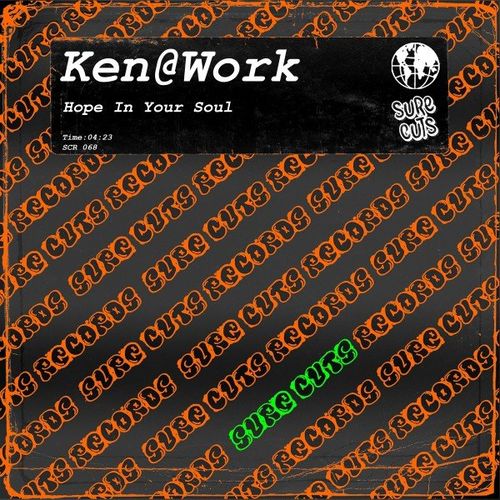 Ken@Work - Hope in Your Soul / Sure Cuts Records