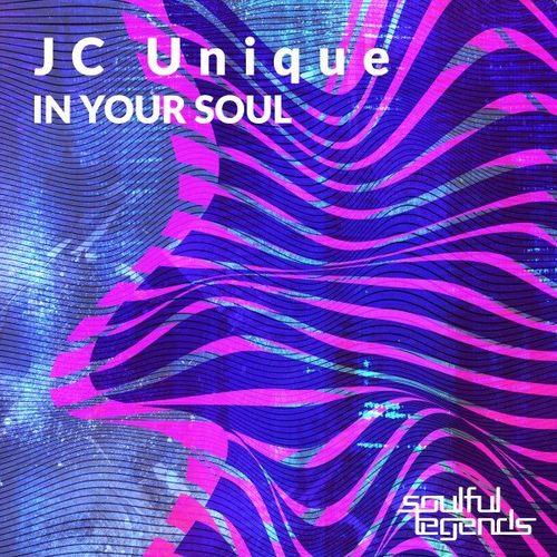 JC Unique - In Your Soul / Soulful Legends