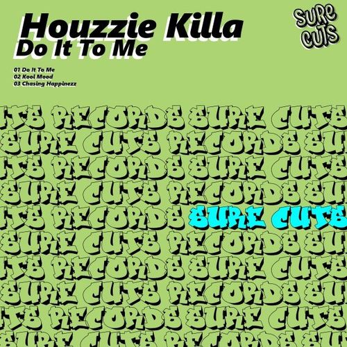 Houzzie Killa - Do It to Me / Sure Cuts Records