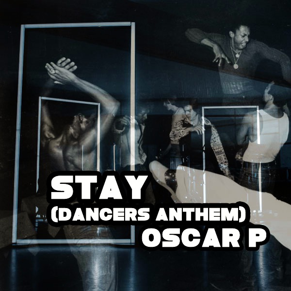 Oscar P - Stay (Dancers Anthem) / Maurice Joshua Digital