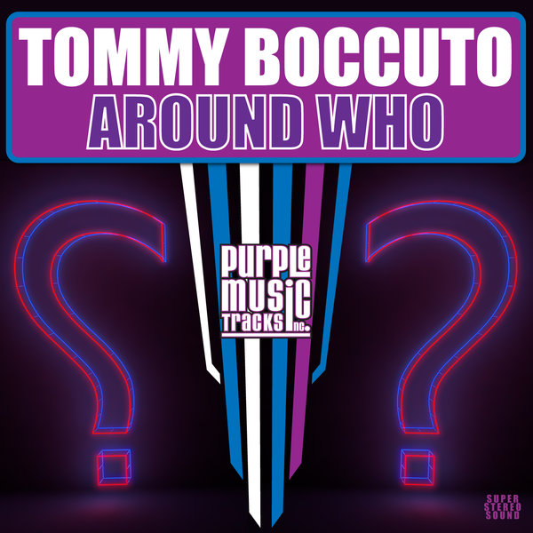 Tommy Boccuto - Around Who / Purple Tracks