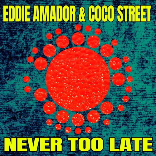 Eddie Amador & Coco Street - Never Too Late / Nu Soul Records