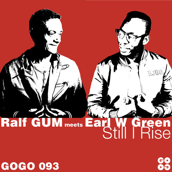 Ralf GUM meets Earl W Green - Still I Rise / GOGO Music