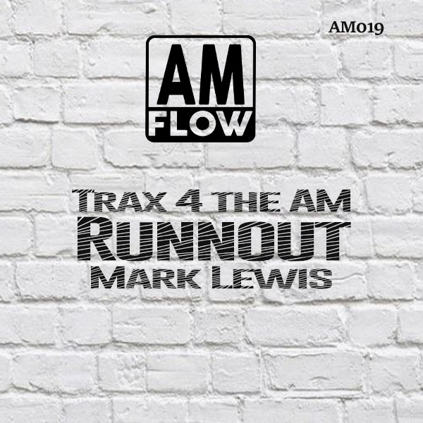 Mark Lewis - Runnout / AMFlow Records