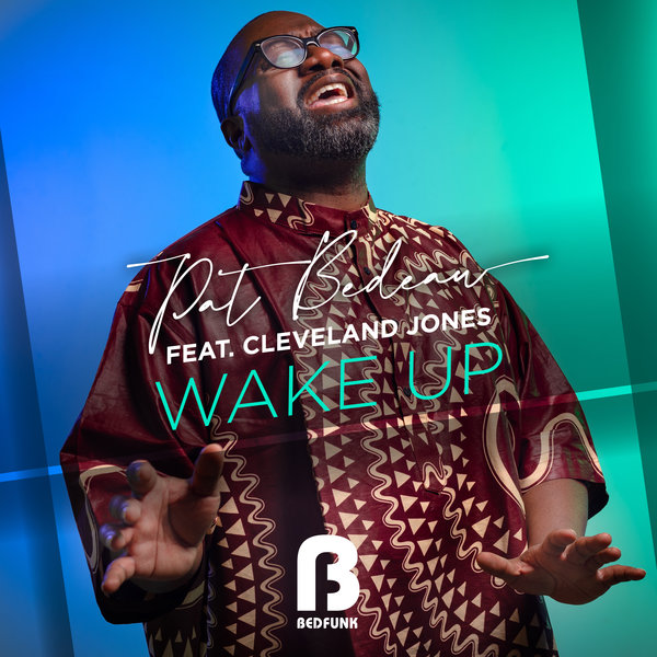 Pat Bedeau ft Cleveland Jones - Wake Up / Bedfunk