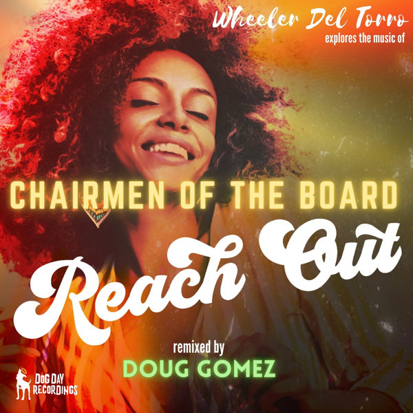 Chairmen of the Board - Reach Out (Doug Gomez Remix) / Dog Day Recordings