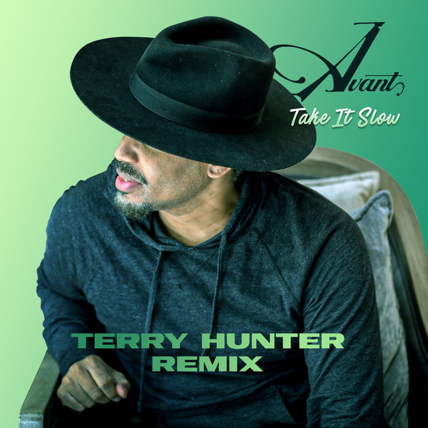 Avant - Take It Slow (Terry Hunter Remix) / MO-B Entertainment