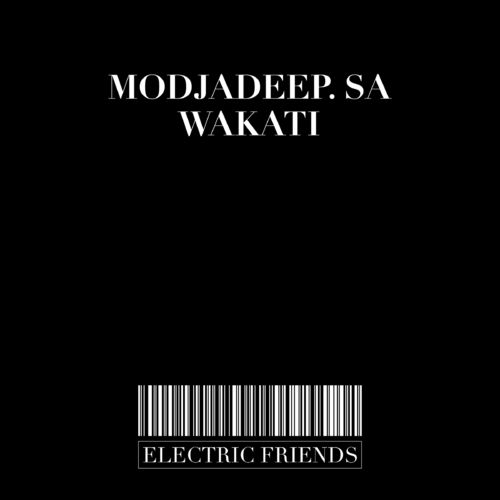 Modjadeep. SA - Wakati / ELECTRIC FRIENDS MUSIC
