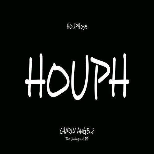 Charly Angelz - The Underground EP / HOUPH