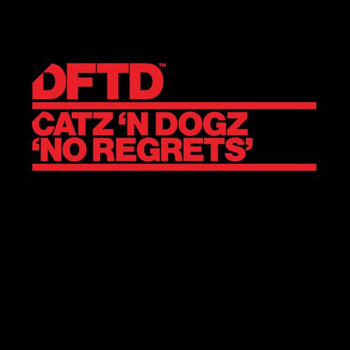 Catz 'n Dogz - No Regrets / DFTD