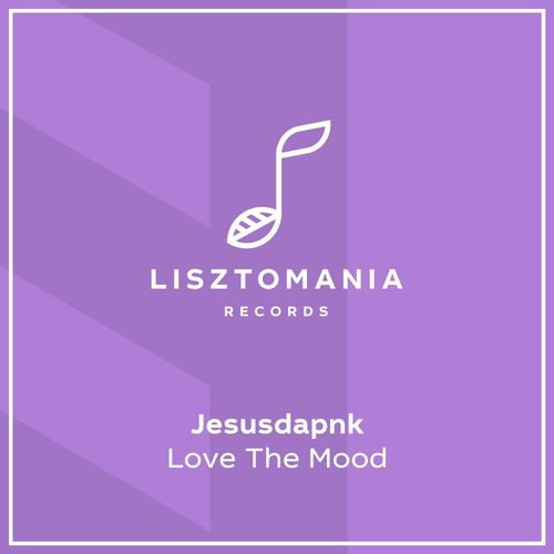 Jesusdapnk - Love The Mood / Lisztomania Records