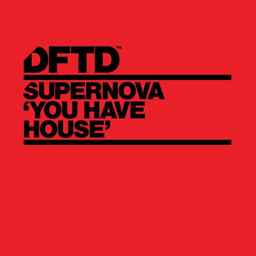 Supernova - You Have House / DFTD