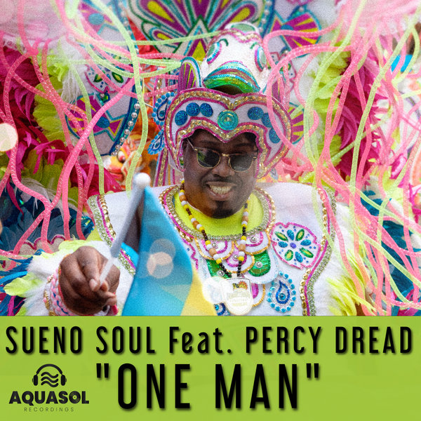 Sueno Soul feat. Percy Dread - One Man / Aqua Sol