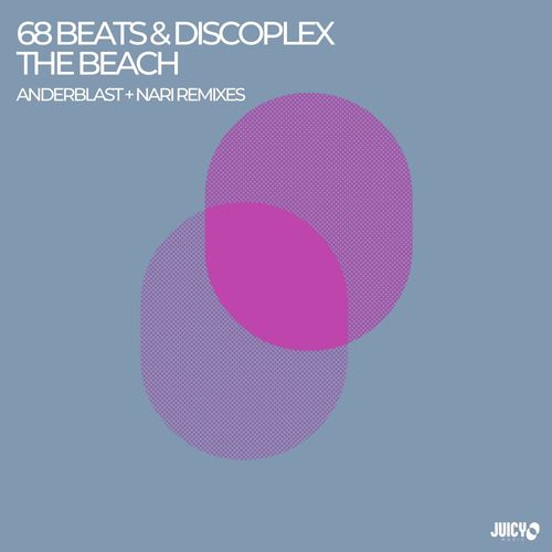 68 beats, Discoplex, Anderblast - The Beach (Remixes) / Juicy Traxx