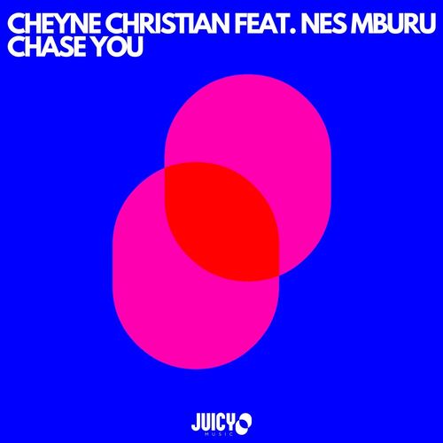 Cheyne Christian ft Nes Mburu - Chase You / Juicy Music