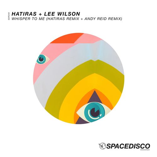 Hatiras & Lee Wilson - Whisper to Me / Spacedisco Records