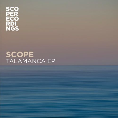Scope - Talamanca EP / Scope Recordings (UK)