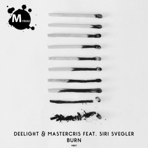 DeeLight, Mastercris, Siri Svegler - Burn / Myriad Black Records