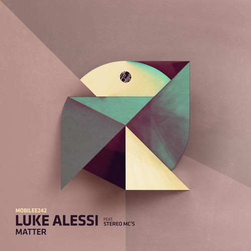 Luke Alessi ft Stereo MC's - Matter / Mobilee Records