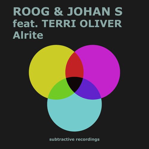 Roog, Johan S ft Terri Oliver - Alrite / Subtractive Recordings