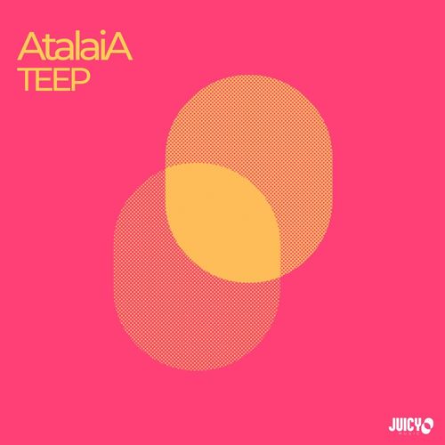 Atalaia - Teep / Juicy Traxx