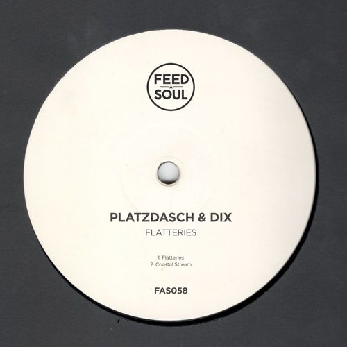 Platzdasch & Dix - Flatteries / Feedasoul Records