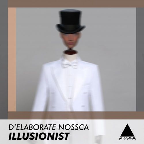 D'Elaborate Nossca - Illusionist / Afrocracia Records