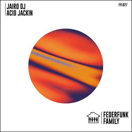 JAIRO DJ - Acid Jackin / FederFunk Family