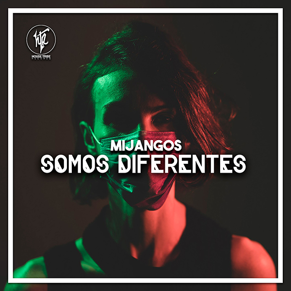 Mijangos - Somos Diferentes / House Tribe Records
