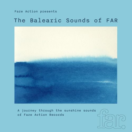 VA - Faze Action presents the Balearic sounds of FAR / Faze Action Records