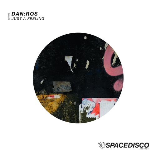 DAN:ROS - Just a Feeling / Spacedisco Records