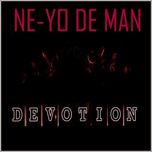 Ne-Yo De Man - Devotion / G & J Entertainment
