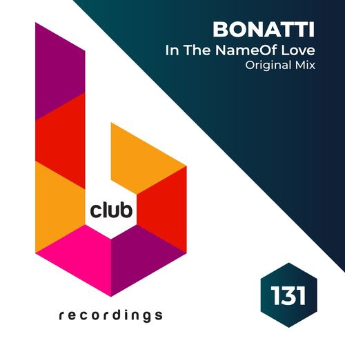 Bonatti - In the Name of Love / B Club Recordings