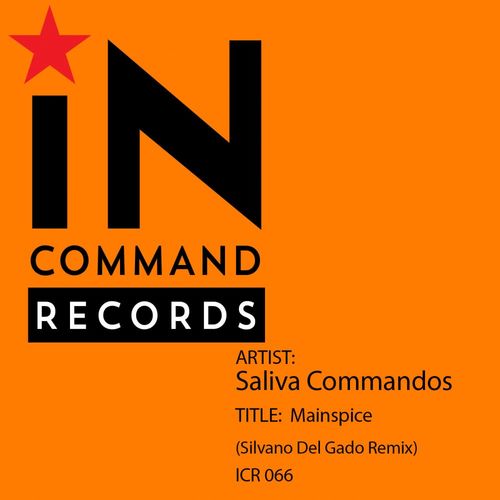 Saliva Commandos - Mainspice (Silvano Del Gado Remix) / IN:COMMAND Records