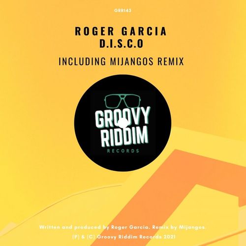 Roger Garcia - D.I.S.C.O / Groovy Riddim Records
