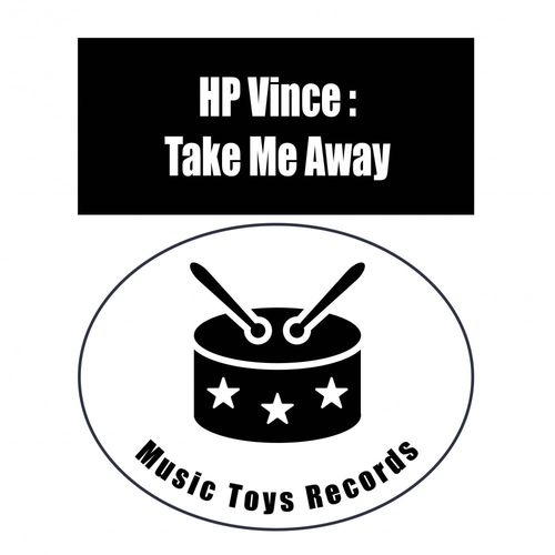 HP Vince - Take Me Away / Music Toys Records