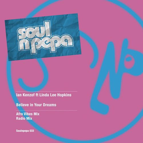 Ian Kenzof & Linda Lee Hopkins - Believe In Your Dreams / Soul N Pepa