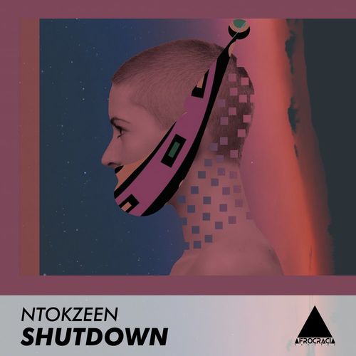 NtokzeeN - Shutdown / Afrocracia Records