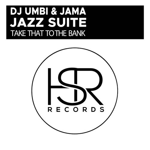DJ Umbi, Jama, Jazz Suite - Take That To The Bank / HSR Records