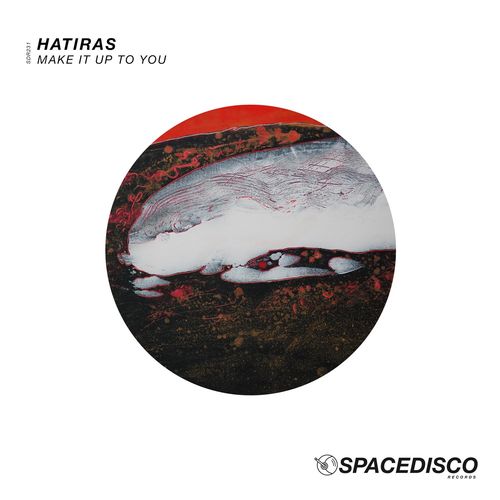 Hatiras - Make It up to You / Spacedisco Records