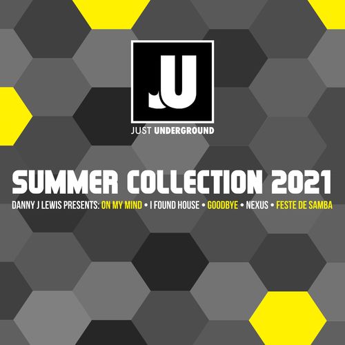 Danny J Lewis - Summer Collection 2021 / Just Underground Recordings