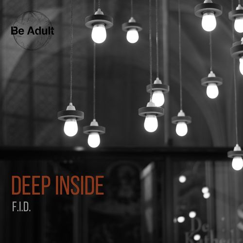 F.I.D. - Deep Inside / Be Adult Music