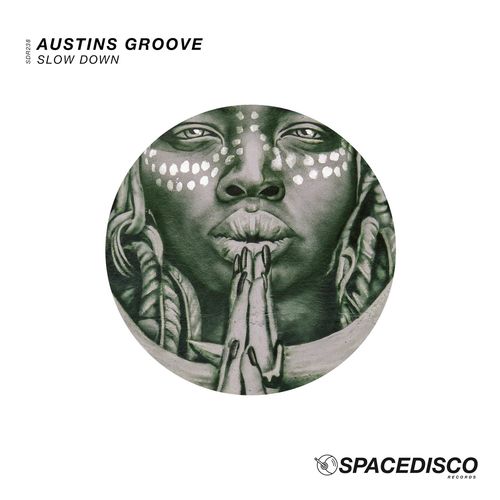 Austins Groove - Slow Down / Spacedisco Records
